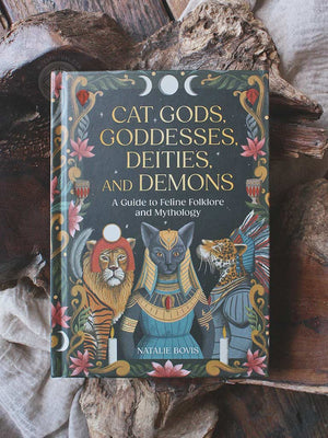 Cat Gods, Goddesses, Deities, and Demons - A Guide to Feline Folklore and Mythology