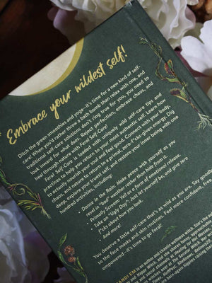 Feral Self-Care - 100 Ways to Liberate and Celebrate Your Messy, Wild, and Untamed Self