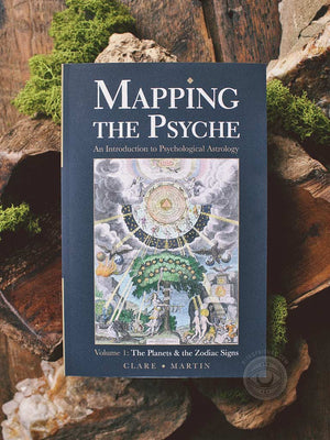 Mapping the Psyche Volume 1 - The Planets and the Zodiac Signs