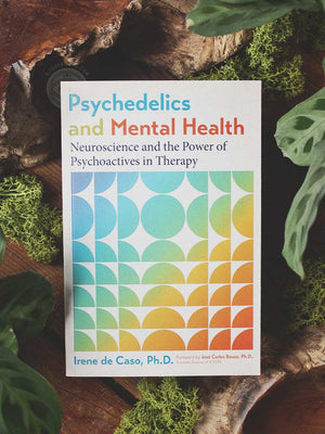 Psychedelics and Mental Health - Neuroscience and the Power of Psychoactives in Therapy