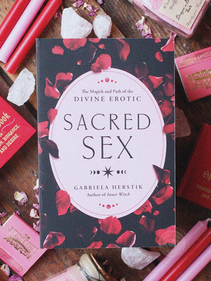 Sacred Sex - The Magick and Path of the Divine Erotic