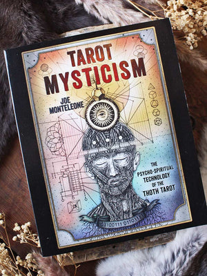 Tarot Mysticism - The Psycho-Spiritual Technology of the Thoth Tarot
