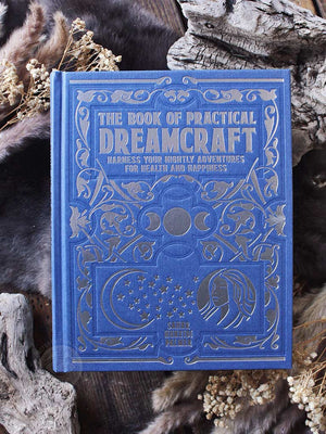 The Book of Practical Dreamcraft - Harness Your Nightly Adventures for Health and Happiness