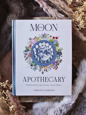 The Moon Apothecary - Rituals and recipes for the lunar phases