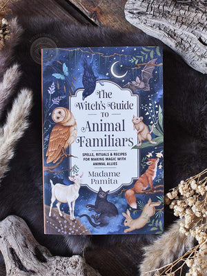 The Witch's Guide to Animal Familiars