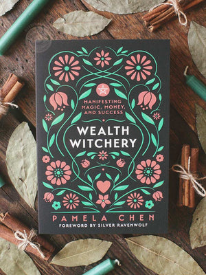 Wealth Witchery - Manifesting Magic, Money, and Success