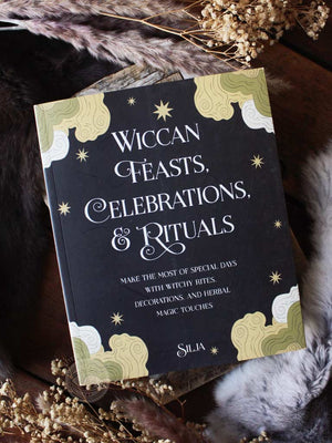 Wiccan Feasts, Celebrations & Rituals