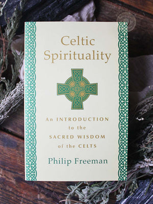 Celtic Spirituality - An Introduction to the Sacred Wisdom of the Celts