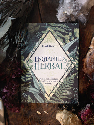 Enchanted Herbal - Connect to Nature and Celebrate the Seasons