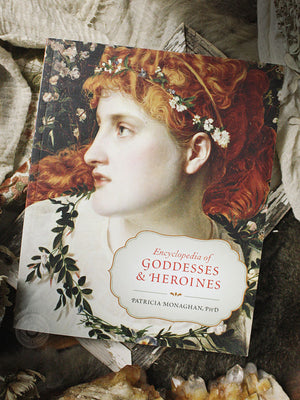 Encyclopedia of Goddesses and Heroines