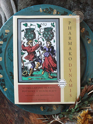 Pharmako Dynamis - Stimulating Plants, Potions, and Herbcraft
