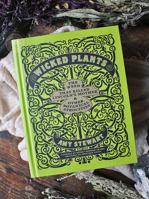 Wicked Plants - The Weed That Killed Lincoln's Mother and Other Botanical Atrocities