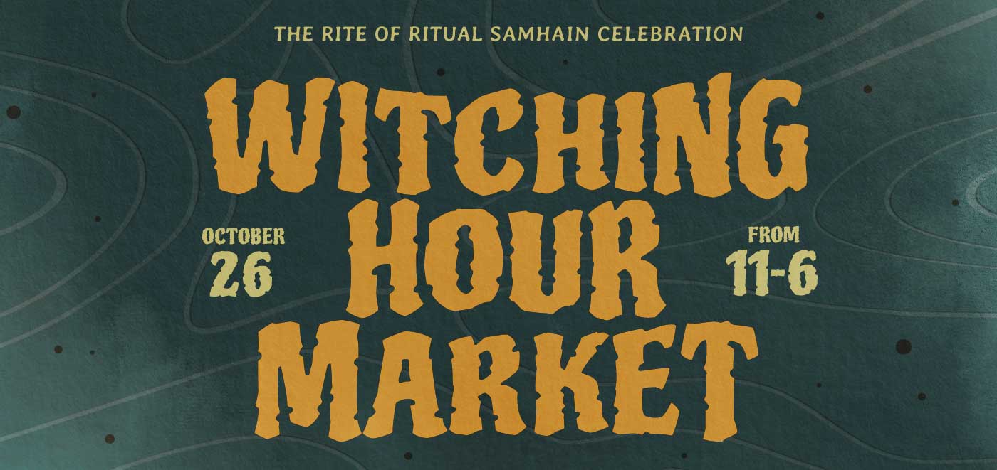 The Witching Hour Market - Samhain Celebration