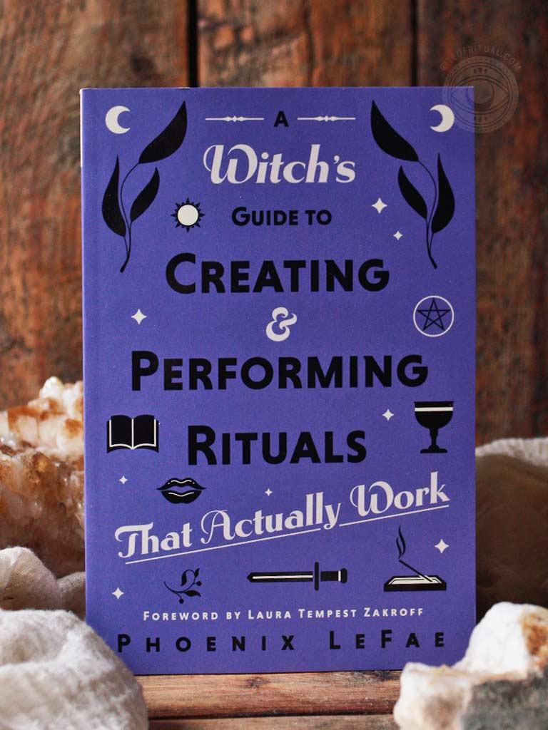 A Witch's Guide to Creating & Performing Rituals
