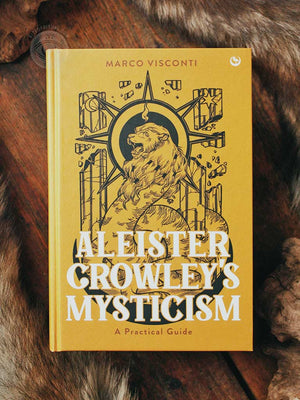 Aleister Crowley's Mysticism - A Practical Guide