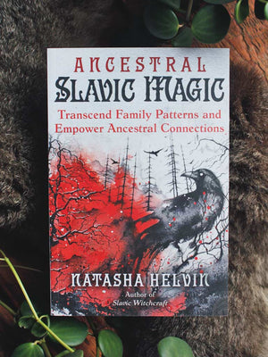 Ancestral Slavic Magic - Transcend Family Patterns and Empower Ancestral Connections