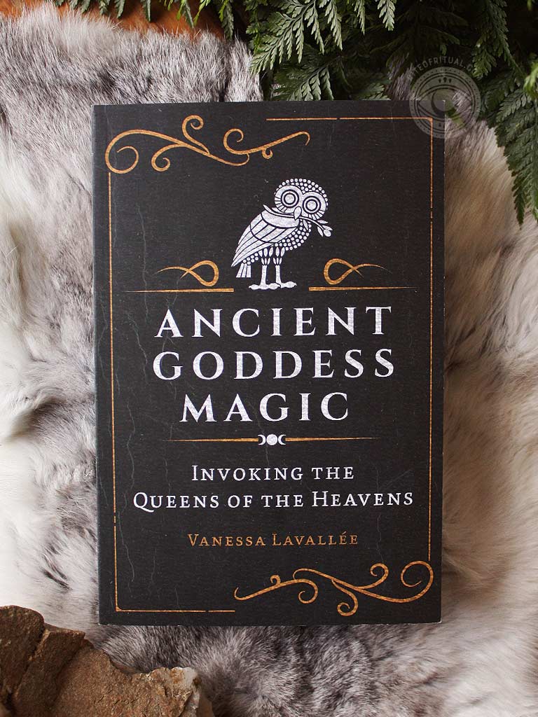 Ancient Goddess Magic - Invoking the Queens of the Heavens