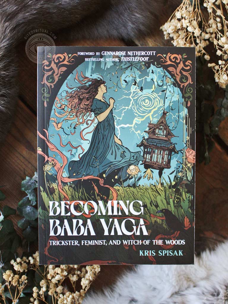 Becoming Baba Yaga - Trickster, Feminist, and Witch of the Woods