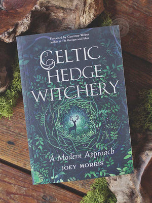 Celtic Hedge Witchery - A Modern Approach