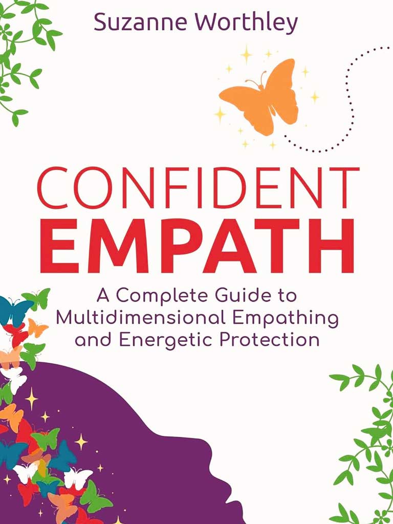 Confident Empath - A Complete Guide to Multidimensional Empathing and Energetic Protection