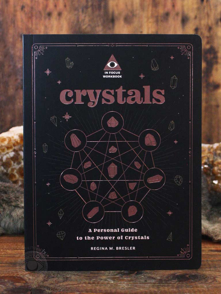 Crystals - An In Focus Workbook - A Personal Guide to the Power of Crystals