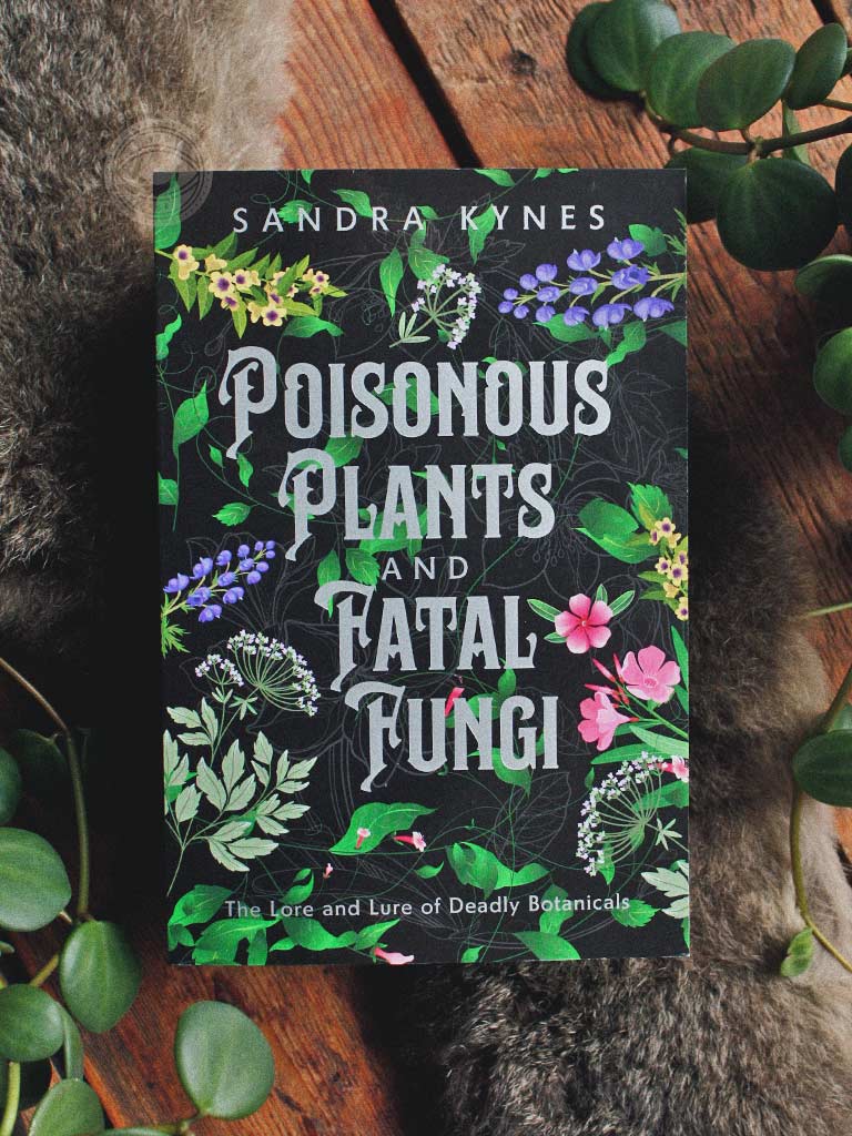 Deadly Fascination - Poisonous Plants and Fatal Fungi