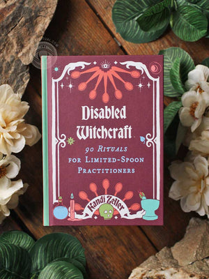 Disabled Witchcraft - 90 Rituals for Limited-Spoon Practitioners