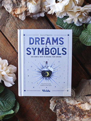 Dreams & Symbols - 300 Simple Ways to Decode Your Dreams