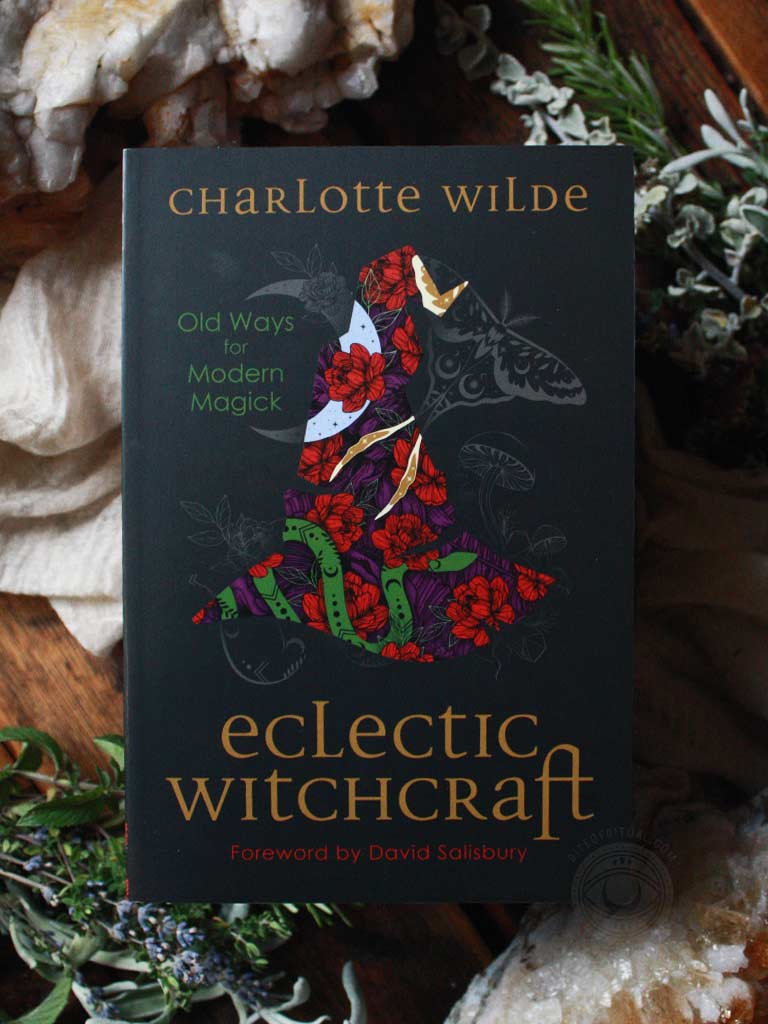 Eclectic Witchcraft - Old Ways for Modern Magick