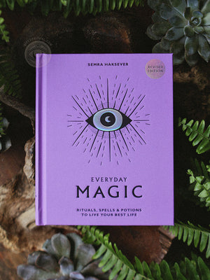 Everyday Magic - Rituals, Spells & Potions to Live Your Best Life