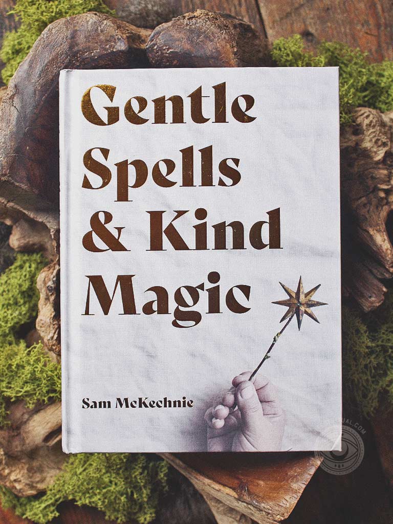 Gentle Spells & Kind Magic - The Essential Guide