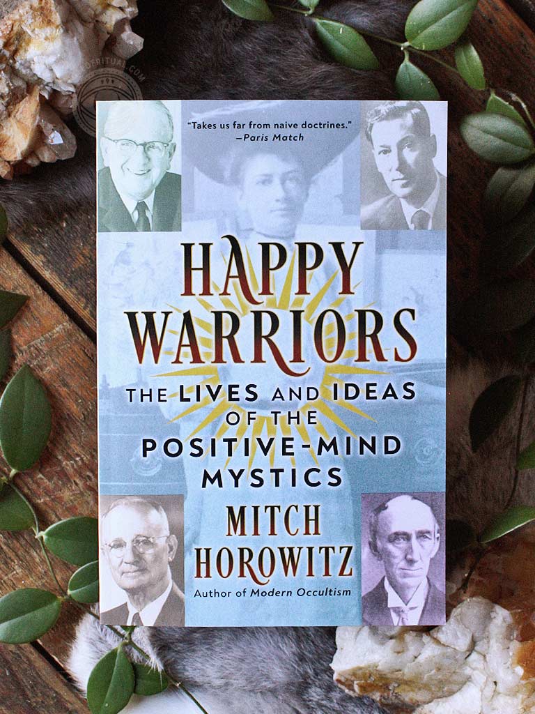 Happy Warriors - The Lives and Ideas of the Positive-Mind Mystics