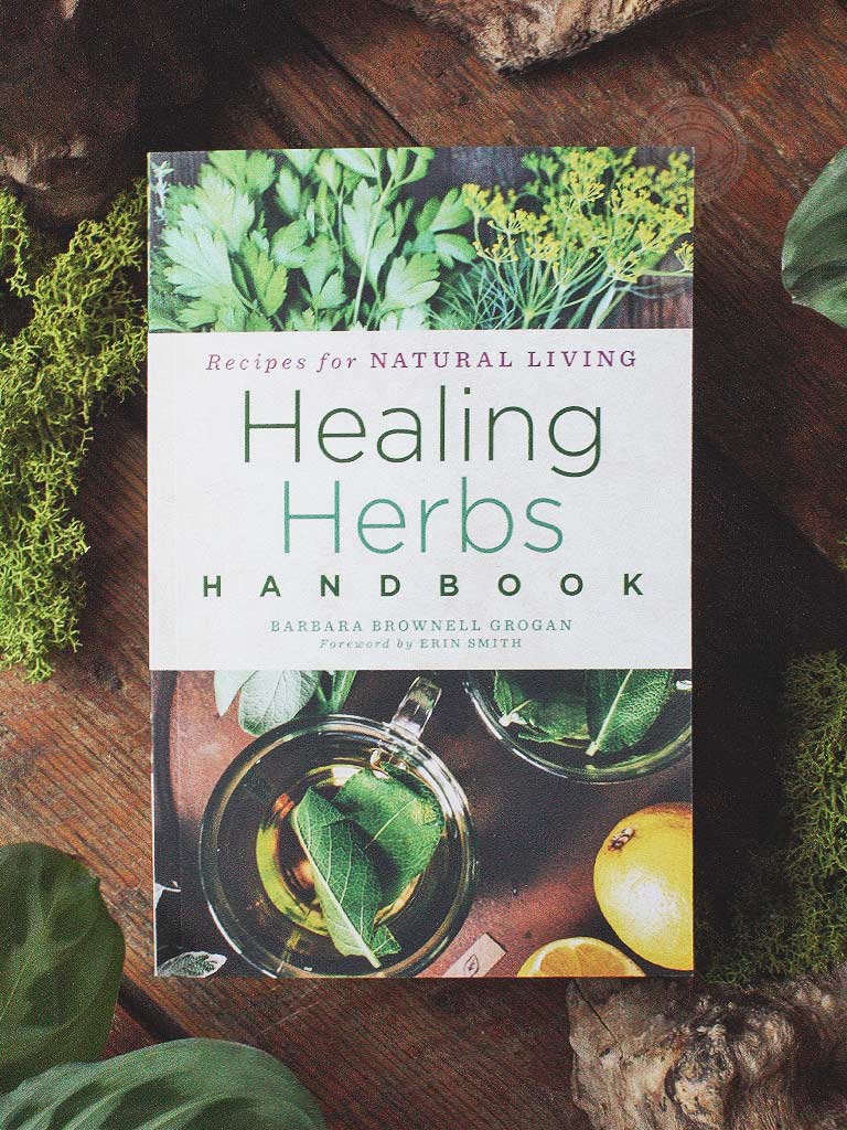 Healing Herbs Handbook - Recipes for Natural Living
