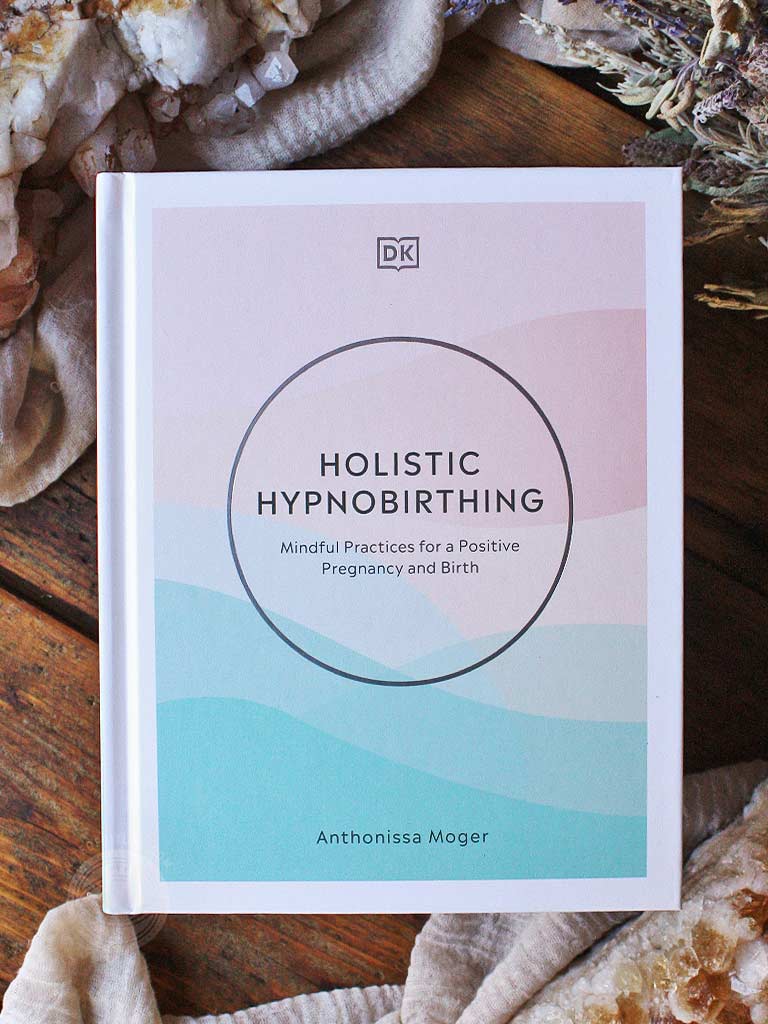 Holistic Hypnobirthing - Mindful Practices for a Positive Pregnancy and Birth