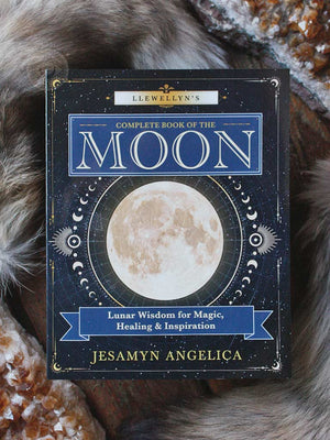 Llewellyn's Complete Book of the Moon - Lunar Wisdom for Magic, Healing & Inspiration