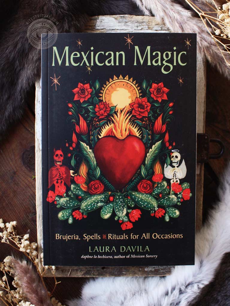 Mexican Magic - Brujeria, Spells, and Rituals for All Occasions