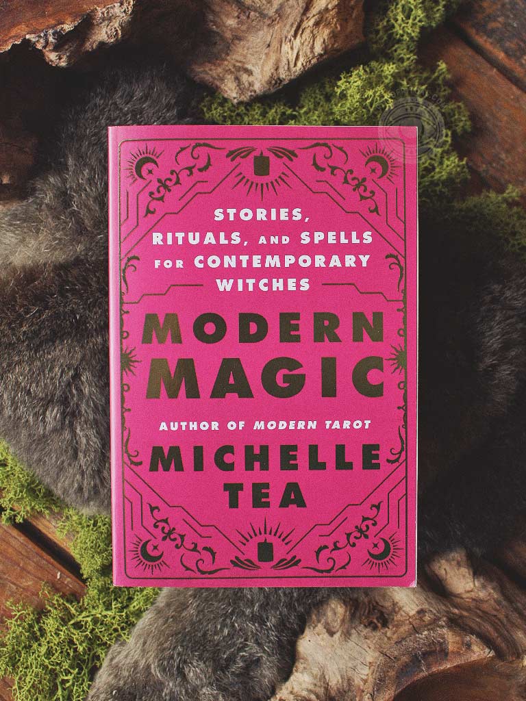 Modern Magic - Stories, Rituals, and Spells for Contemporary Witches