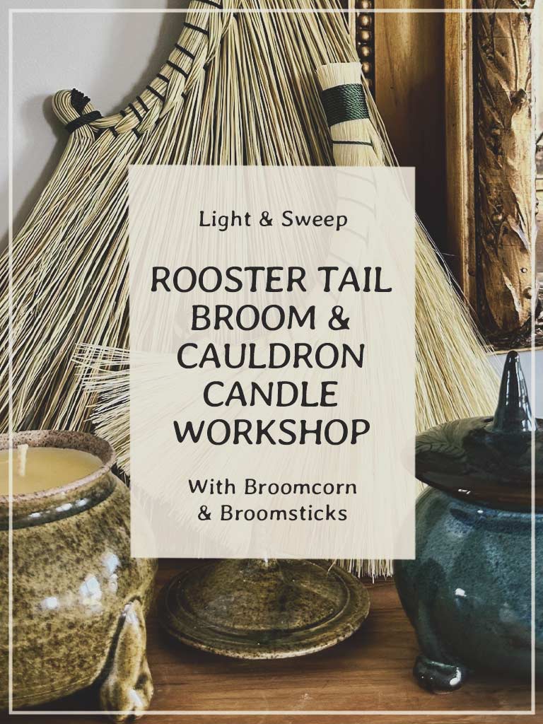 Rooster Tail Broom & Cauldron Candle Workshop