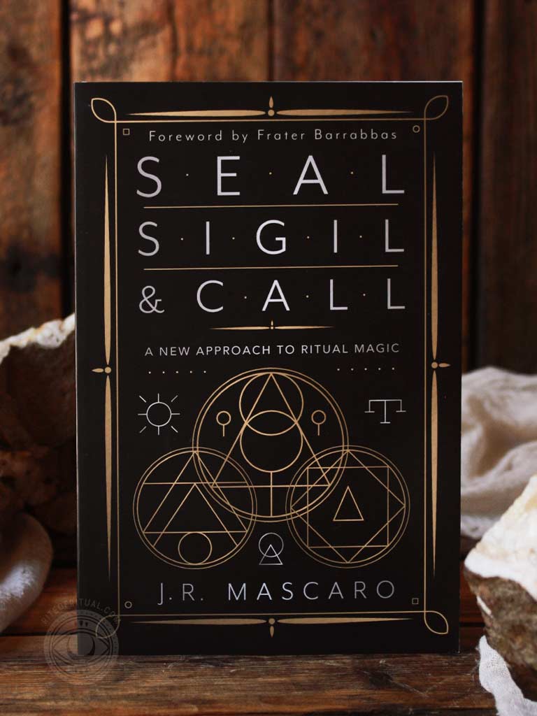 Seal, Sigil & Call - A New Approach to Ritual Magic