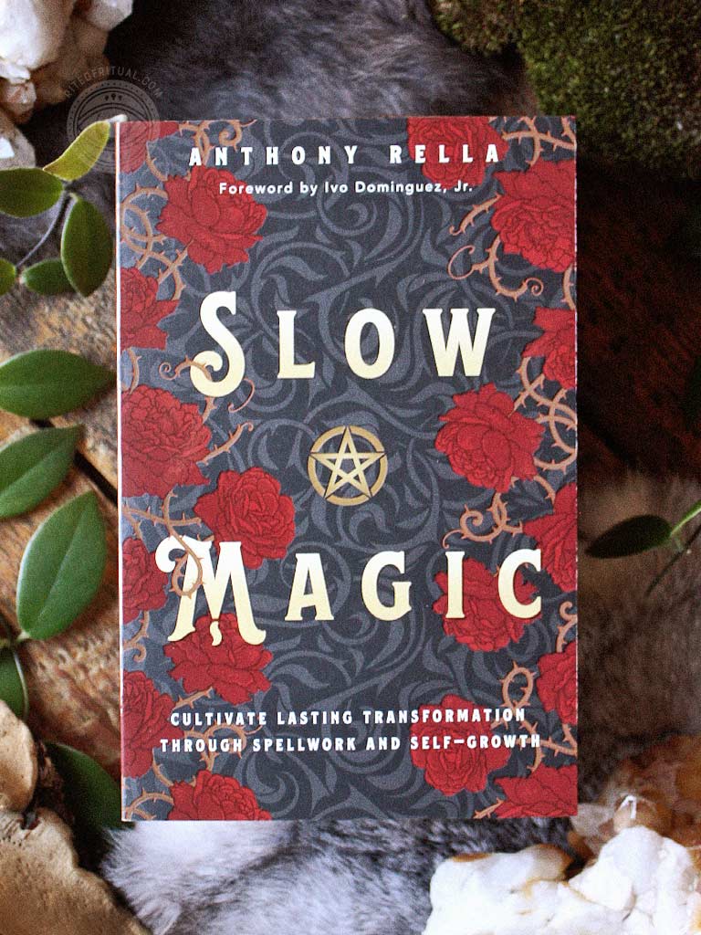 Slow Magic - Cultivate Lasting Transformation through Spellwork and Self-Growth