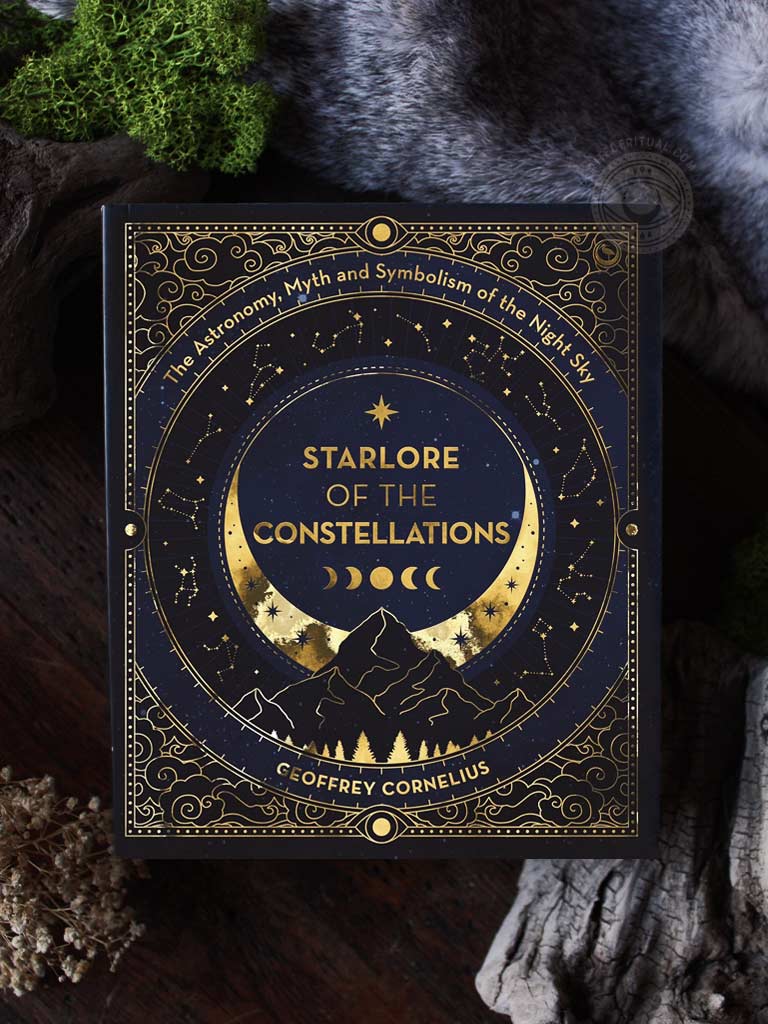 Starlore of the Constellations - The Astronomy, Myth and Symbolism of the Night Sky