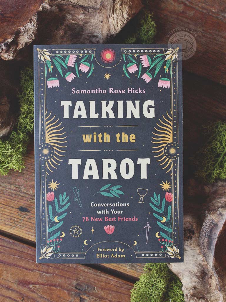 Talking with the Tarot - Conversations with Your 78 New Best Friends