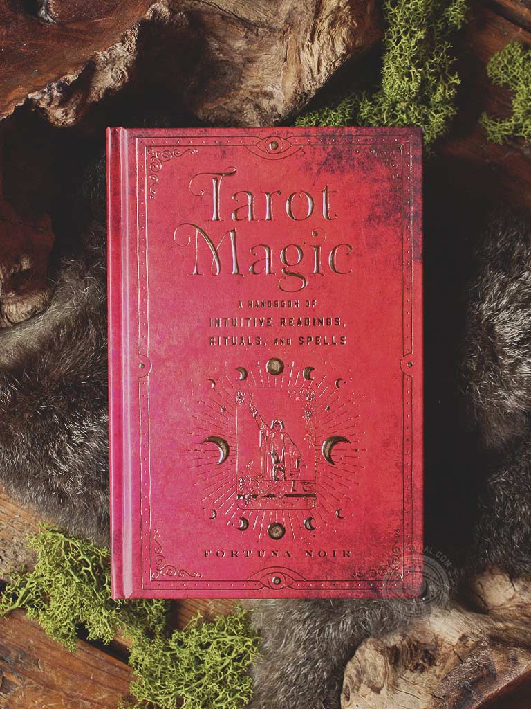 Tarot Magic - A Handbook of Intuitive Readings, Rituals, and Spells