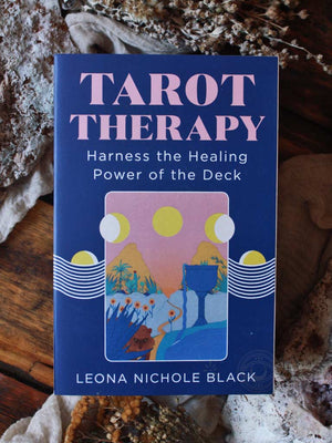 Tarot Therapy - Harness the Healing Power of the Deck