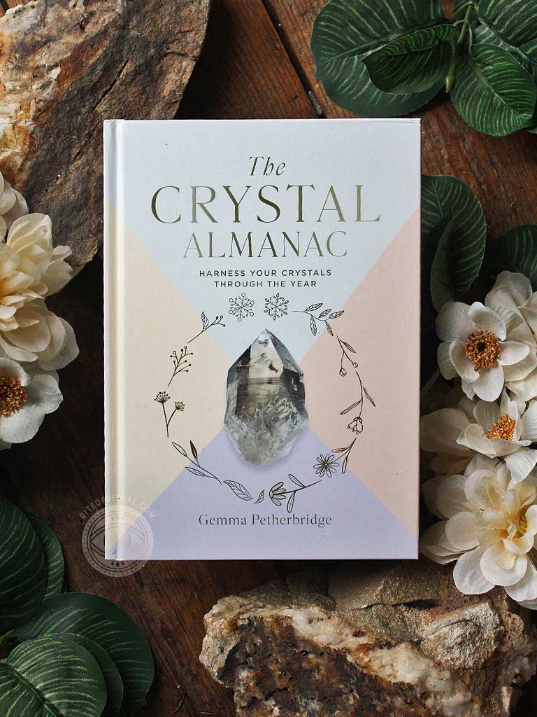 The Crystal Almanac - Harness Your Crystals Through the Year