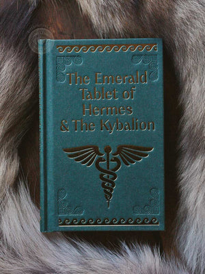 The Emerald Tablet of Hermes & The Kybalion
