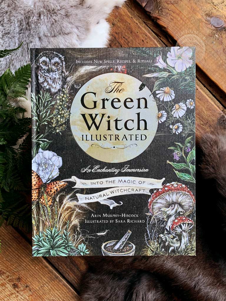 The Green Witch Illustrated - An Enchanting Immersion Into the Magic of Natural Witchcraft