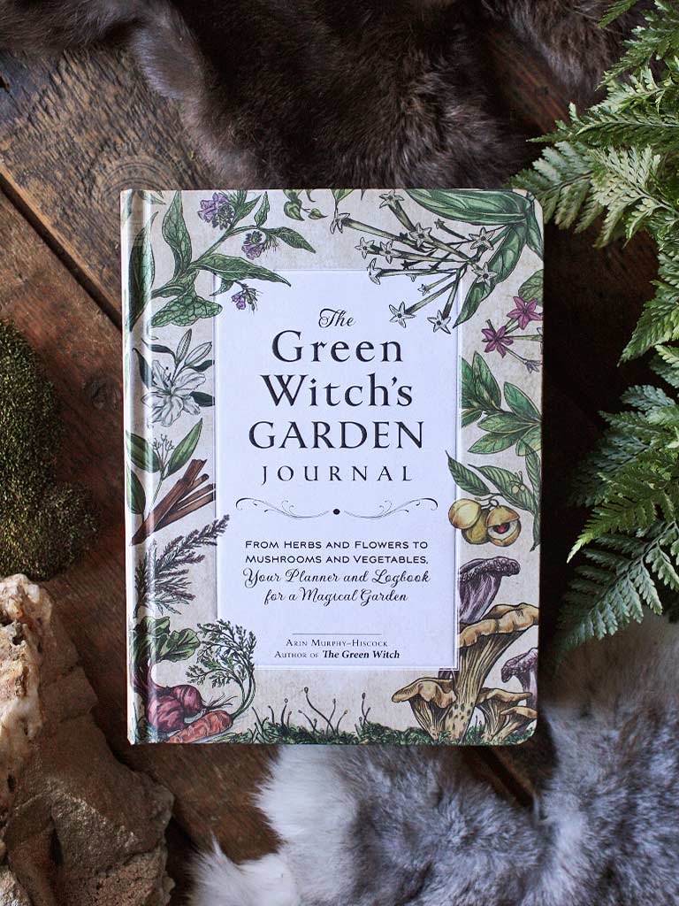 The Green Witch's Garden Journal - From Herbs and Flowers to Mushrooms and Vegetables, Your Planner and Logbook for a Magical Garden