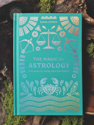 The Magic of Astrology - For Health, Home & Happiness