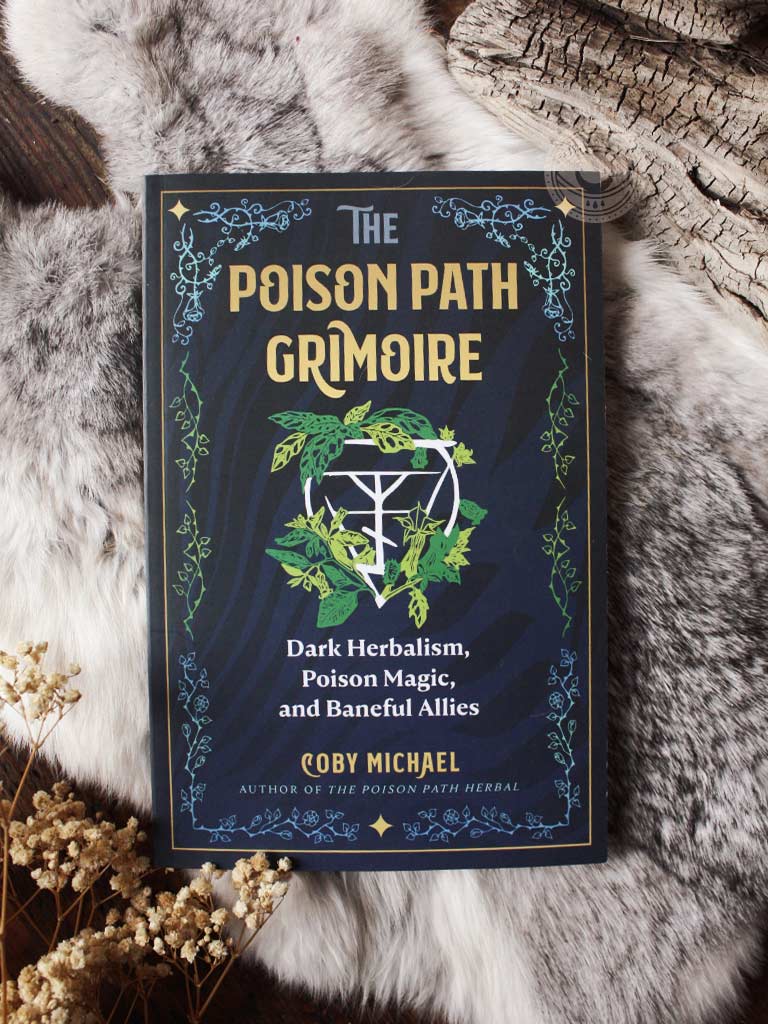 The Poison Path Grimoire - Dark Herbalism, Poison Magic, and Baneful Allies